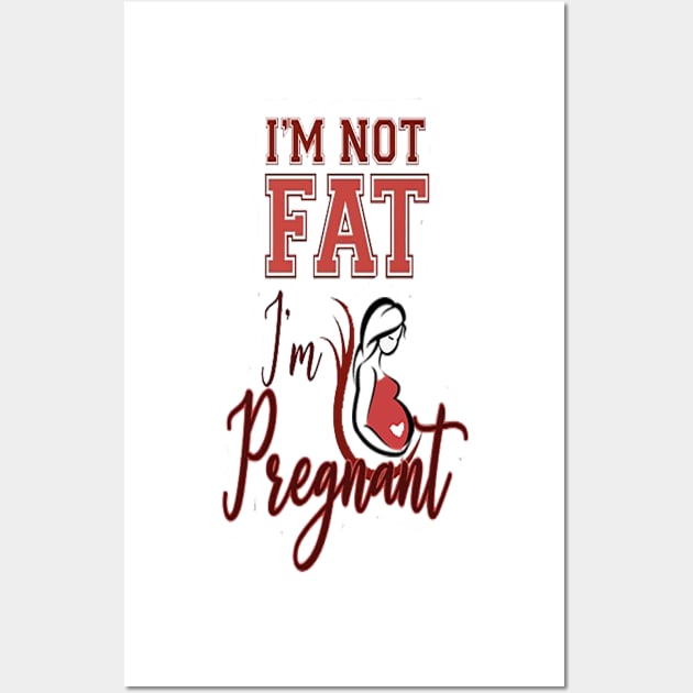 I'm not fat I'm pregnant .. Im Pregnant Not Fat Wall Art by shimaaalaa